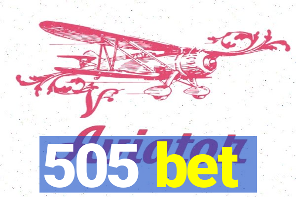 505 bet